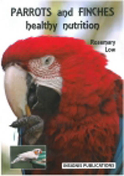 Parrots and Finched healthy nutrition - Engels - Rosemary Low